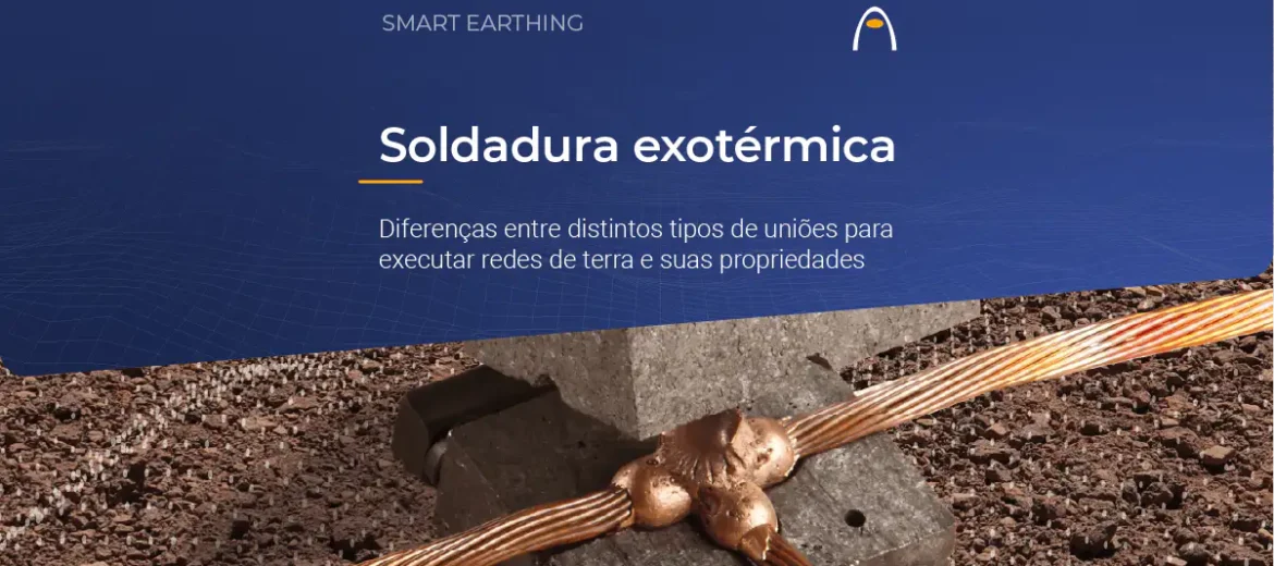soldadura-exotermica-diferencas-entre-tipos-de-unioes-para-redes-de-terra-aluminotérmica