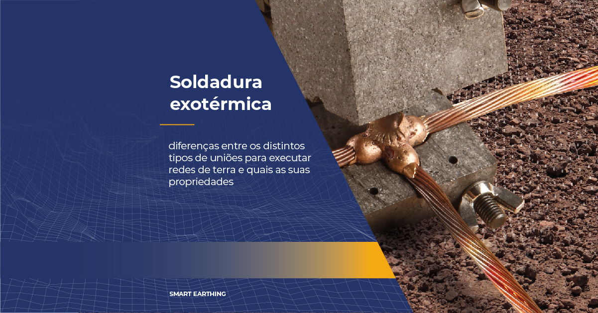 soldadura-exotermica-diferencas-entre-tipos-de-unioes-para-redes-de-terra