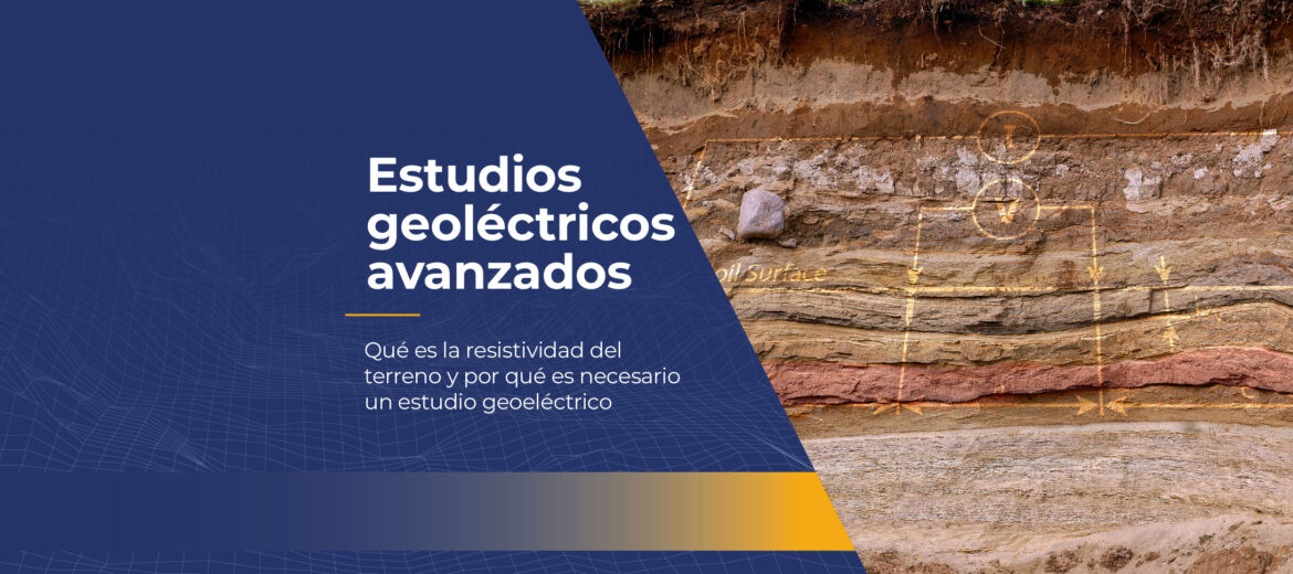 que-es-la-resistividad-del-terreno-y-por-que-es-necesario-un-estudio-geoelectrico