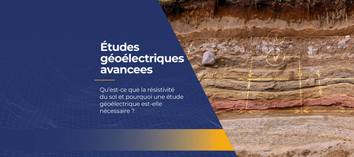 quest-ce-que-la-resistivite-du-sol-et-pourquoi-une-etude-geoelectrique-est-elle-necessaire