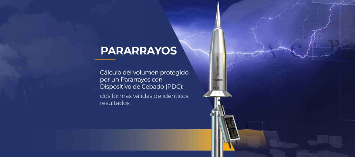 calculo-del-volumen-protegido-por-un-pararrayos-con-dispositivo-de-cebado-pdc-dos-formas-validas-de-identicos-resultados