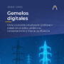 gemelo-digital-modelo-virtual-eficiencia-distribucion-electrica-mantenimiento-predictivo-smart-grids
