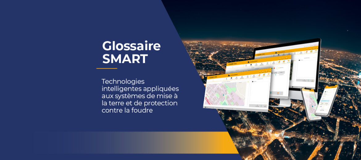 glossaire-smart-technologie-intelligente-appliquee-aux-systemes-de-mise-a-la-terre-et-de-protection-contre-la-foudre