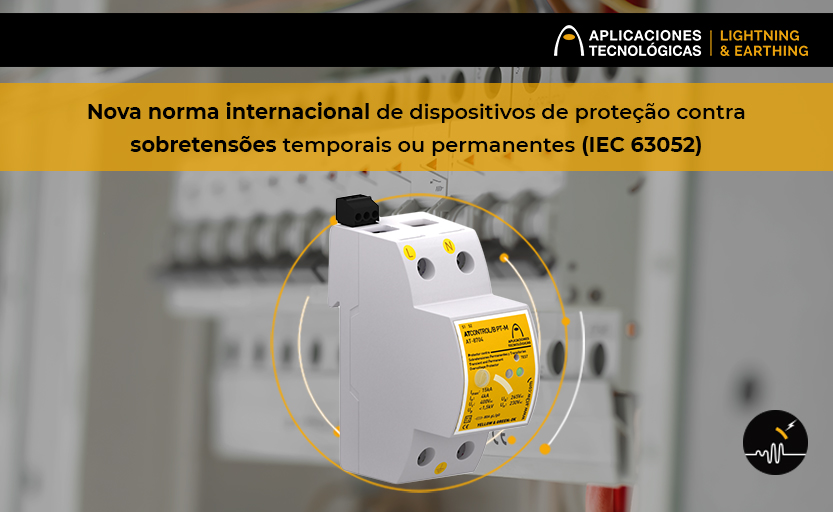 Nova norma internacional de dispositivos de proteção contra sobretensões temporais ou permanentes (IEC 63052)
