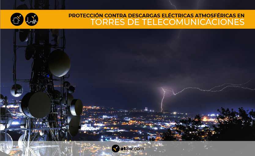 Protección contra descargas eléctricas atmosféricas en torres de telecomunicaciones