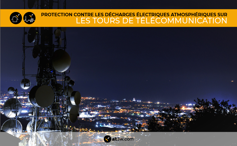 Protection contre les décharges électriques atmosphériques sur les tours de télécommunication