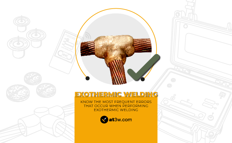 exothermic welding, aluminothermic welding, errors