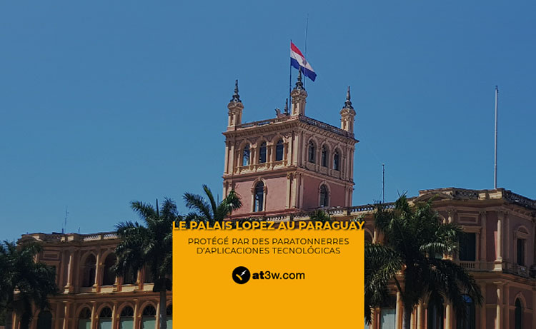 Un système de protection contre la foudre par paratonnerre à dispositif d'amorçage (PDA) d'Aplicaciones Tecnológicas protège le siège du gouvernement de la République du Paraguay : le Palais de López, également connu sous le nom de Palais du gouvernement ou Palais présidentiel.