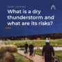 what-is-a-dry-thunderstorm-and-what-are-its-risks-storm-detection