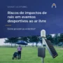 riscos-de-impactos-de-raio-em-eventos-desportivos-ao-ar-livre-como-prevenir-os-acidentes