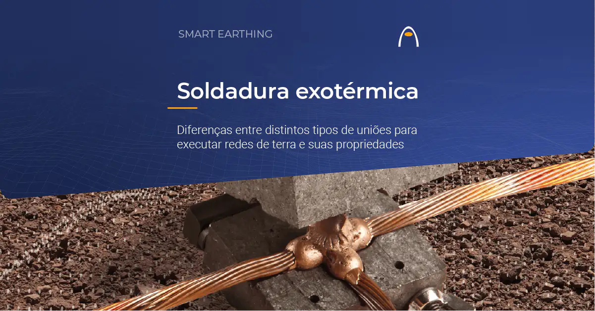 soldadura-exotermica-diferencas-entre-tipos-de-unioes-para-redes-de-terra-aluminotérmica