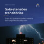 sobretensoes-transitorias-o-que-sao-que-danos-podem-causar-e-tipos-de-protetores-adequados