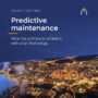 predictive-maintenance-what-it-is-and-how-to-achieve-it-with-smart-technology-digital-twin
