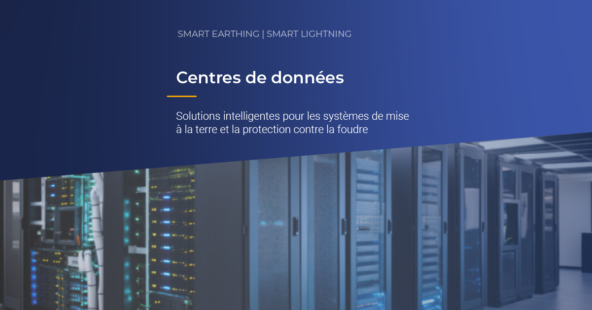 centres-de-donnees-solutions-intelligentes-pour-les-systemes-de-mise-a-la-terre-et-la-protection-contre-la-foudre