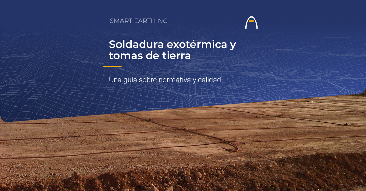 normativa-soldadura-exotermica-aluminotermica-tomas-de-tierra-requisitos-calidad